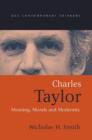 Charles Taylor : Meaning, Morals and Modernity - Book