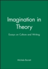 Imagination in Theory : Essays on Culture and Writing - Book