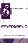Feyerabend : Philosophy, Science and Society - Book