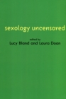 Sexology Uncensored : The Documents of Sexual Science - Book
