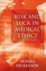 Risk and Luck in Medical Ethics - Book