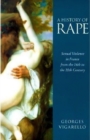 A History of Rape : Sexual Violence in France from the 16th to the 20th Century - Book
