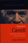Stanley Cavell : Skepticism, Subjectivity, and the Ordinary - Book