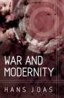 War and Modernity : Studies in the History of Vilolence in the 20th Century - Book