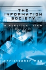 The Information Society : A Sceptical View - Book