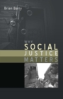 Why Social Justice Matters - Book