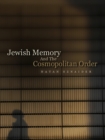 Jewish Memory And the Cosmopolitan Order - eBook