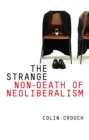 The Strange Non-death of Neo-liberalism - eBook