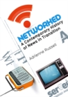 Networked : A Contemporary History of News in Transition - eBook