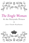 The Single Woman and the Fairytale Prince - Book