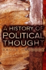 A History of Political Thought : From Antiquity to the Present - Book