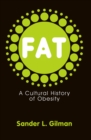 Fat : A Cultural History of Obesity - Book