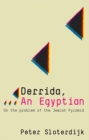 Derrida, an Egyptian : On the Problem of the Jewish Pyramid - Book