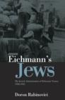 Eichmann's Jews : The Jewish Administration of Holocaust Vienna, 1938-1945 - Book