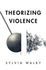 Theorizing Violence - Book
