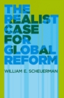The Realist Case for Global Reform - Book