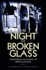 The Night of Broken Glass : Eyewitness Accounts of Kristallnacht - Book