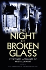 The Night of Broken Glass : Eyewitness Accounts of Kristallnacht - Book