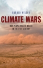 Climate Wars : What People Will Be Killed For in the 21st Century - Book