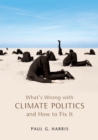 What's Wrong with Climate Politics and How to Fix It - Book