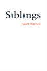 Siblings : Sex and Violence - Juliet Mitchell