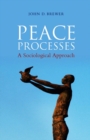 Peace Processes : A Sociological Approach - eBook