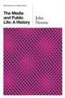 The Media and Public Life : A History - Book