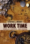 Work Time : Conflict, Control, and Change - eBook