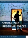 Demobilizing Irregular Forces - Eric Y. Shibuya