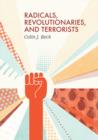 Radicals, Revolutionaries, and Terrorists - Book