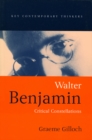 Walter Benjamin : Critical Constellations - Graeme Gilloch