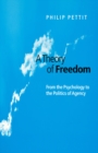 A Theory of Freedom : From the Psychology to the Politics of Agency - eBook