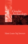 Gender Archaeology - Marie Louise Stig S rensen