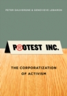 Protest Inc. : The Corporatization of Activism - Book