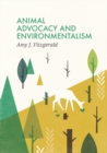 Animal Advocacy and Environmentalism : Understanding and Bridging the Divide - Book