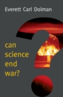 Can Science End War? - eBook