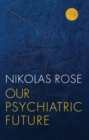 Our Psychiatric Future - Book