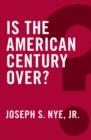 Is the American Century Over? - Book