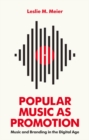 Popular Music as Promotion : Music and Branding in the Digital Age - Book