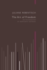 The Art of Freedom - Juliane Rebentisch