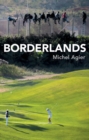 Borderlands : Towards an Anthropology of the Cosmopolitan Condition - eBook