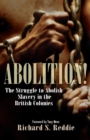 Abolition! : The Struggle to Abolish Slavery in the British Colonies - Book