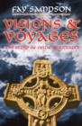 Visions and Voyages : The Story of Celtic Spirituality - Book