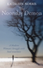 The Noonday Demon : A Modern Woman's Struggle with Soulweariness - Book