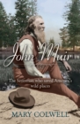 John Muir : The Scotsman who saved America's wild places - eBook