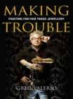 Making Trouble : Fighting for fair trade jewellery - eBook