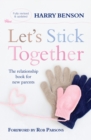 Let's Stick Together : The relationship book for new parents - eBook