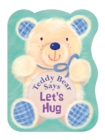 Teddy Bear Says Let's Hug - Book