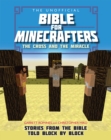 The Unofficial Bible for Minecrafters: The Cross and Miracle : Stories from the Bible told block by block - Book
