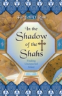 In the Shadow of the Shahs : Finding Unexpected Grace - Book